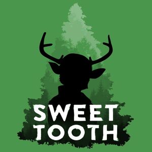 Sweet Tooth:     (2021-2024) -  7